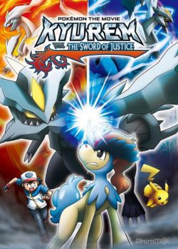 Banner Phim Pokemon Movie 15: Kyurem VS Thánh kiếm sĩ Keldeo (Pokémon Movie 15: Kyurem vs. the Sword of Justice)