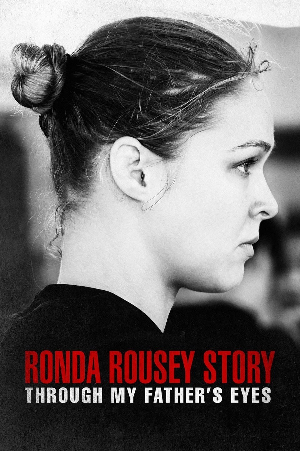 Banner Phim Qua đôi mắt cha tôi: Câu chuyện về Ronda Rousey (The Ronda Rousey Story: Through My Father's Eyes)