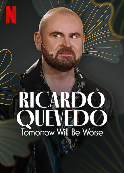 Banner Phim Ricardo Quevedo: Ngày Mai Sẽ Tồi Tệ Hơn (Ricardo Quevedo: Tomorrow Will Be Worse)