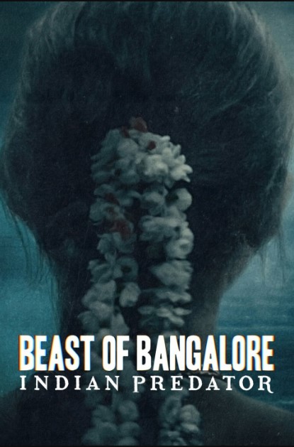 Banner Phim Sát Nhân Ấn Độ: Dã thú Bangalore Phần 1 (Beast of Bangalore: Indian Predator Season 1)
