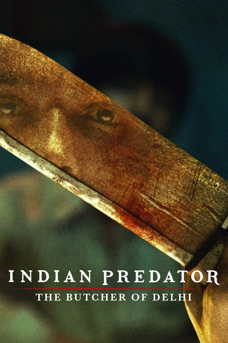 Banner Phim Sát Nhân Ấn Độ: Gã Đồ Tể Delhi (Indian Predator: The Butcher Of Delhi)