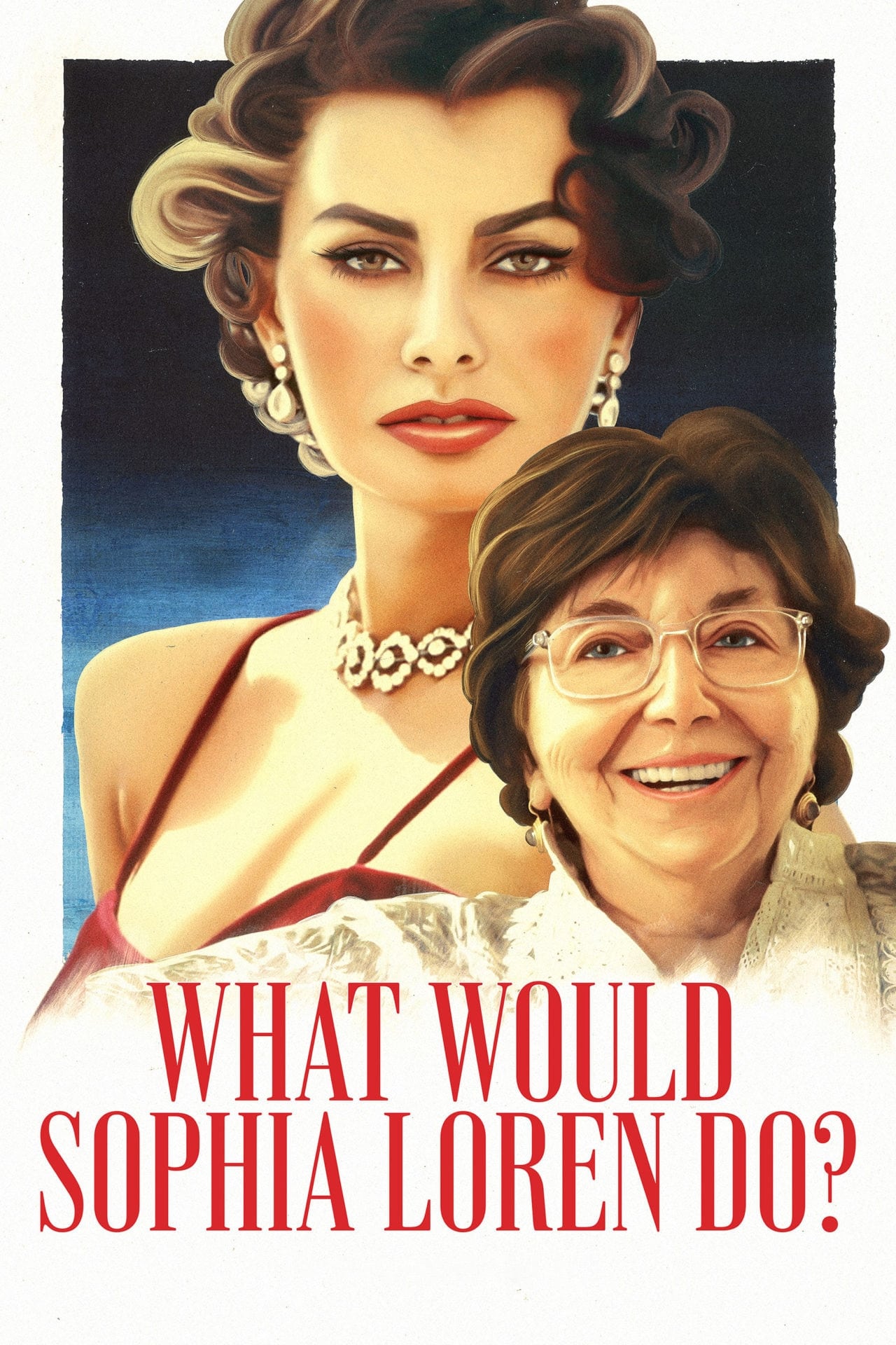 Banner Phim Sophia Loren sẽ làm gì (What Would Sophia Loren Do?)
