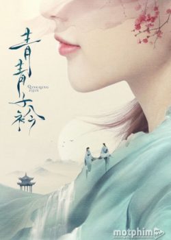 Banner Phim Thanh Thanh Tử Khâm (Qing Qing Zi Jin)