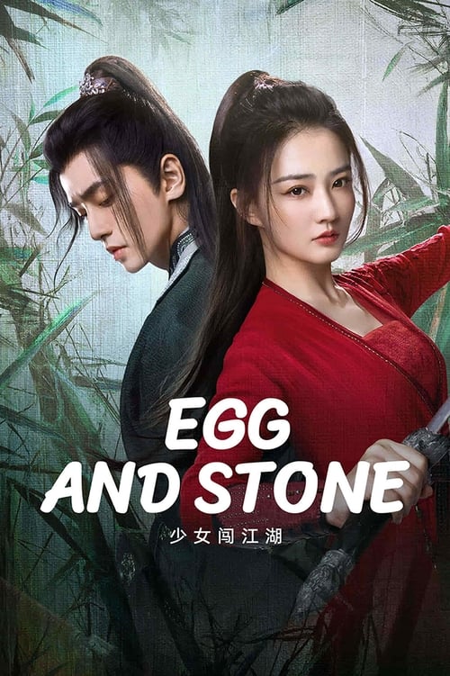 Banner Phim Thiếu Nữ Lưu Lạc Giang Hồ (Egg and Stone (Girl's Jiang Hu))