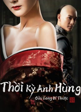 Banner Phim Thời Kỳ Anh Hùng Cửu Long Bí Thược (Age Of The Legend)