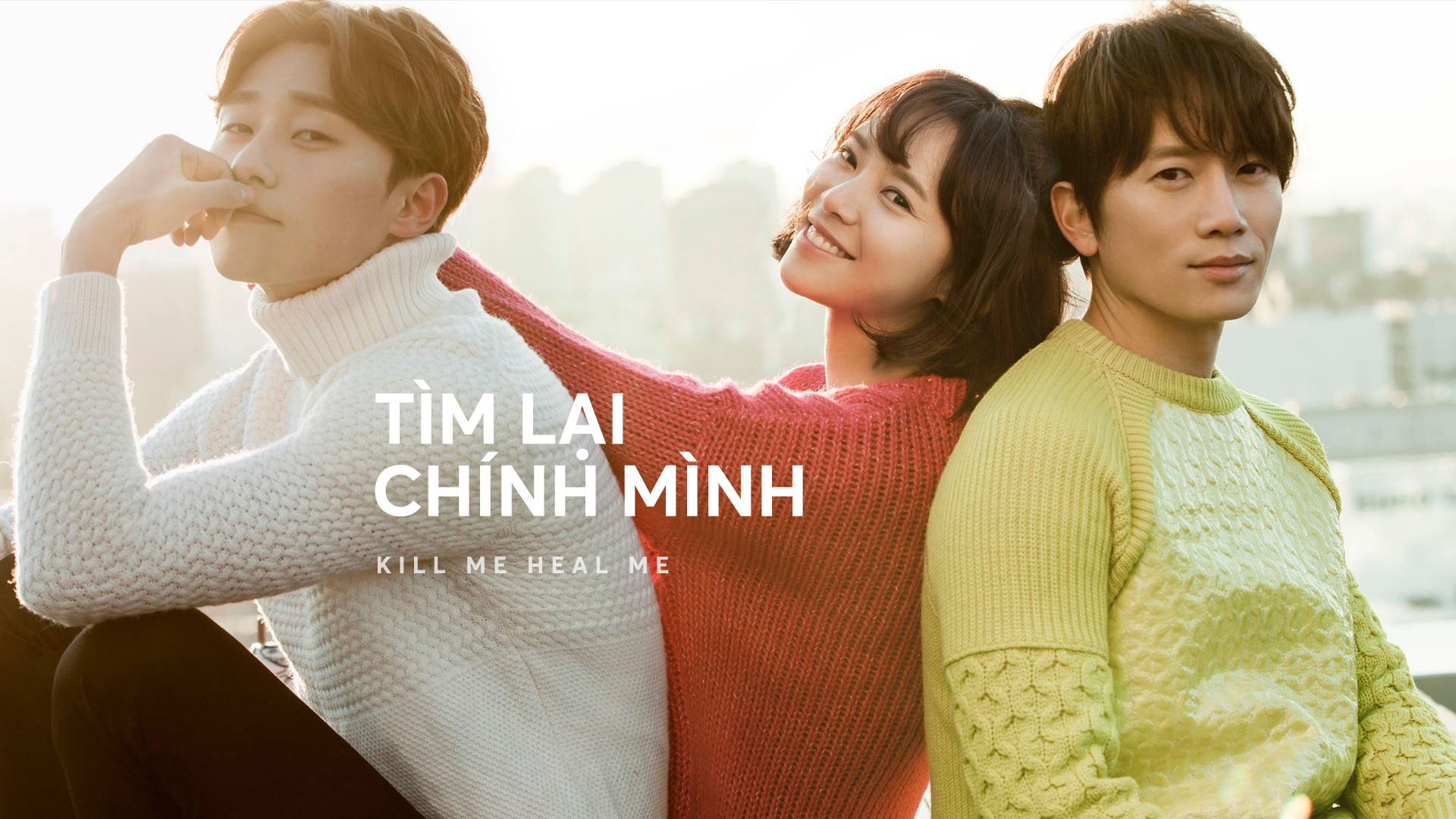 Banner Phim Tìm Lại Chính Mình (Kill Me, Heal Me)