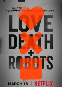 Banner Phim Tình Yêu, Cái Chết và Người Máy – Love, Death & Robots (Love, Death & Robots Season 1)