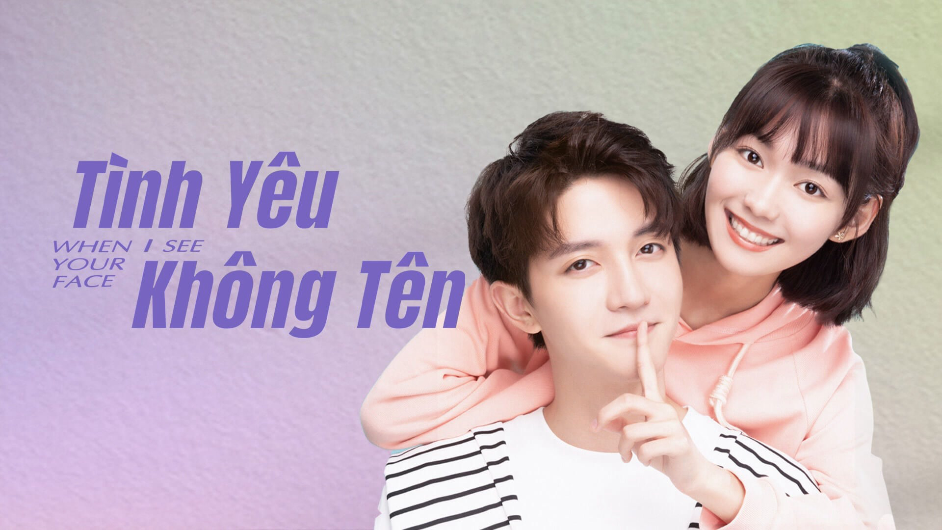 Banner Phim Tình Yêu Không Tên (When I See Your Face)