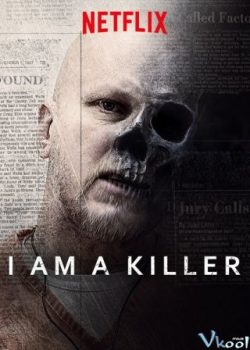 Banner Phim Tôi Là Kẻ Sát Nhân Phần 1 (I Am A Killer Season 1)