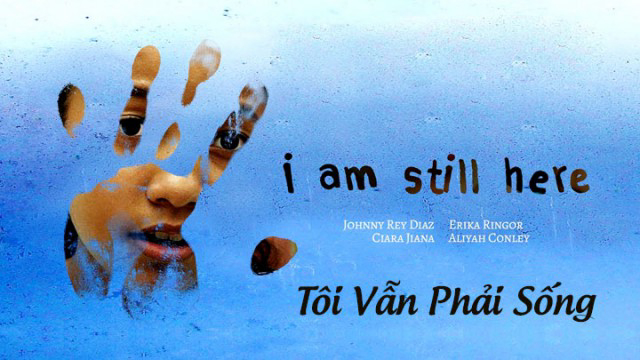 Xem Phim Tôi Vẫn Phải Sống (I Am Still Here)