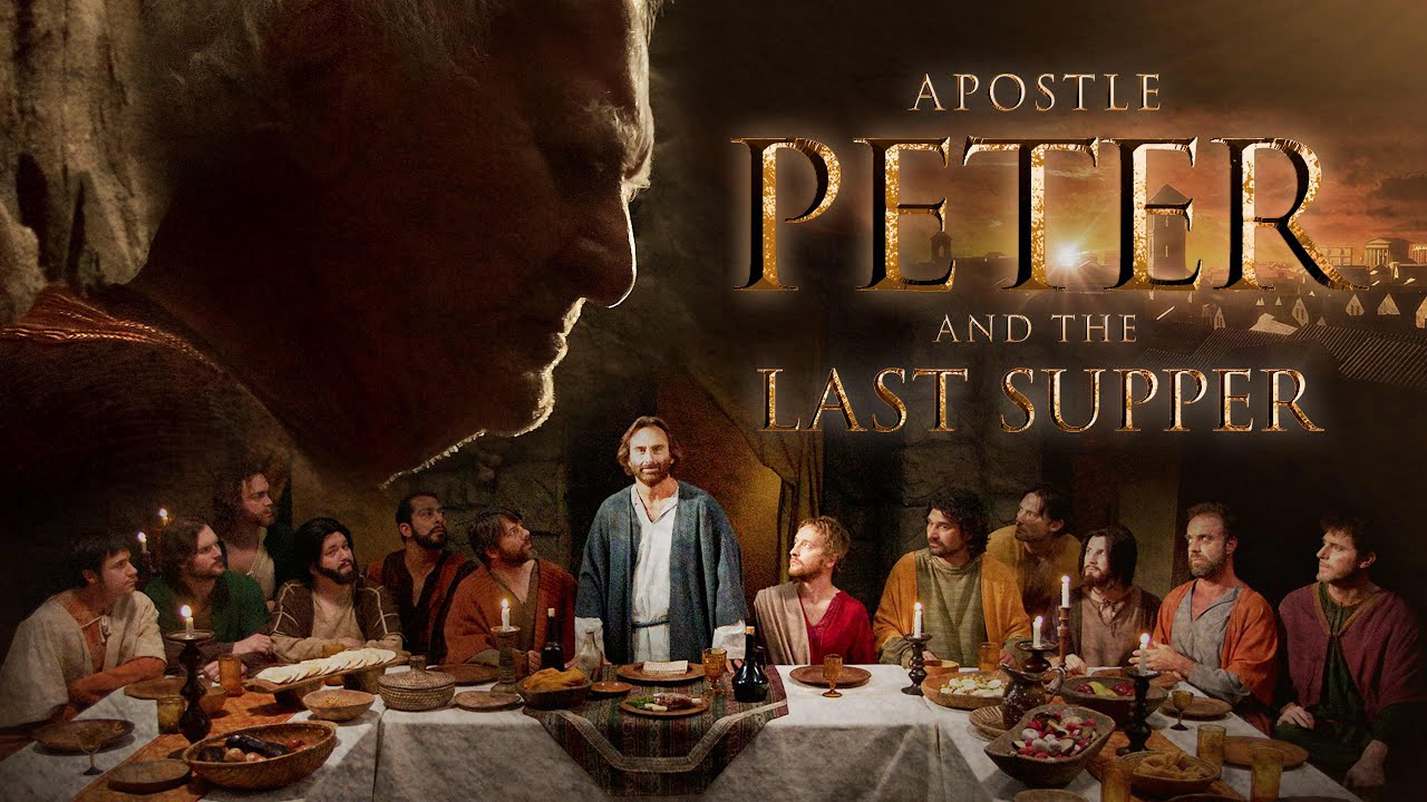 Banner Phim Tông Đồ Peter Và Bữa Ăn Cuối Cùng (Apostle Peter And The Last Supper)