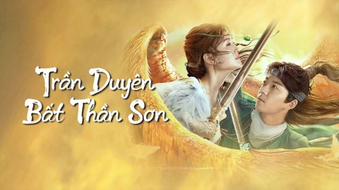 Banner Phim Trần Duyên Bất Thần Sơn (Legend of BuShenshan)