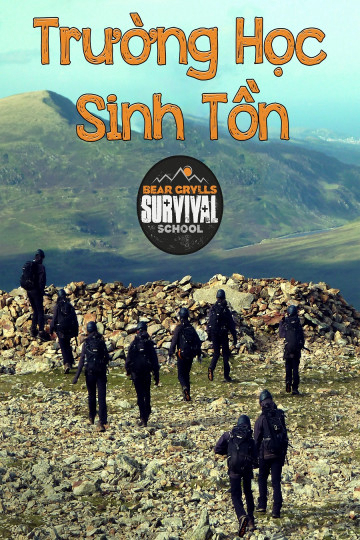 Banner Phim Trường Học Sinh Tồn (Bear Grylls Survival School)