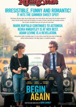 Banner Phim Yêu Cuồng Si Yêu Lại Từ Đầu (Begin Again)