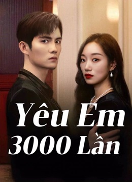 Banner Phim Yêu Em 3000 Lần (Love You 3000 Times)