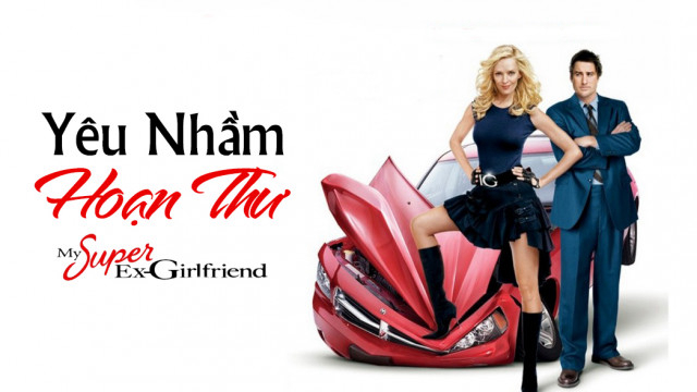 Banner Phim Yêu Nhầm Hoạn Thư (My Super Ex-Girlfriend)