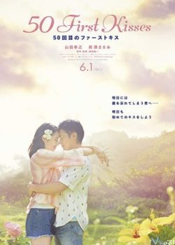 Poster Phim 50 Nụ Hôn Đầu Tiên (50 First Kisses)