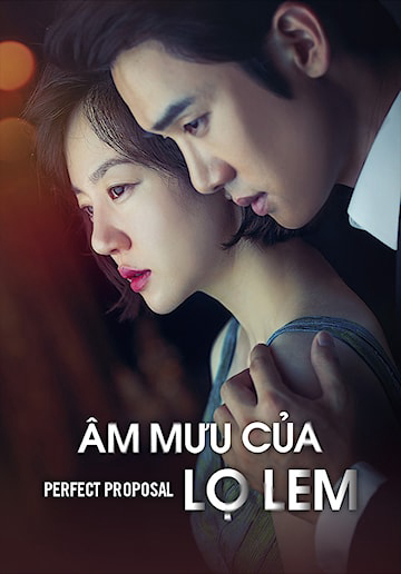 Poster Phim Âm Muu Cua Lo Lem (Perfect Proposal)