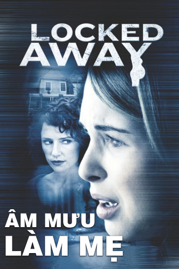 Poster Phim Âm Mưu Làm Mẹ (Locked Away)