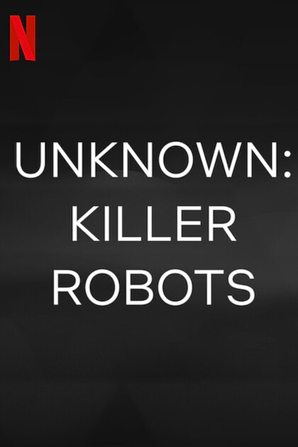 Poster Phim Ẩn số Trái đất: Robot sát nhân (Unknown: Killer Robots)