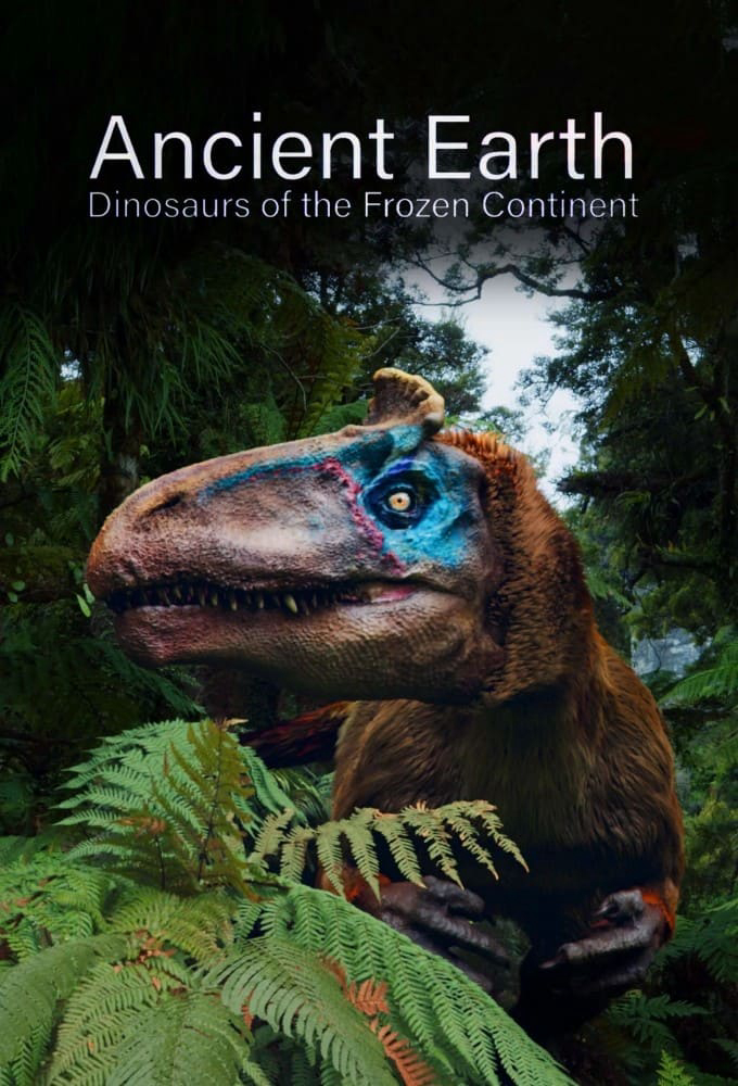 Poster Phim Ancient Earth: Dinosaurs of the Frozen Continent (Ancient Earth: Dinosaurs of the Frozen Continent)
