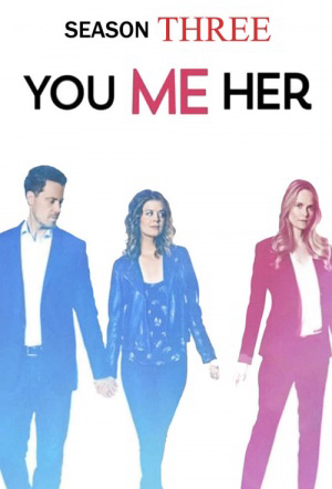 Poster Phim Anh, em, cô ấy (Phần 3) (You Me Her (Season 3))