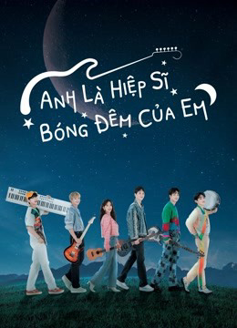 Xem Phim Anh Là Hiệp Sĩ Bóng Đêm Của Em (Let Me Be Your Knight)