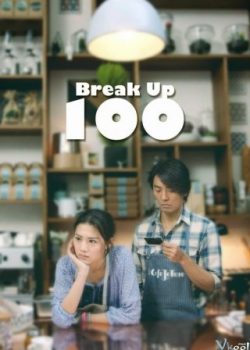 Poster Phim Bậc Thầy Chia Tay / Chia Tay 100 Lần (Break Up 100)
