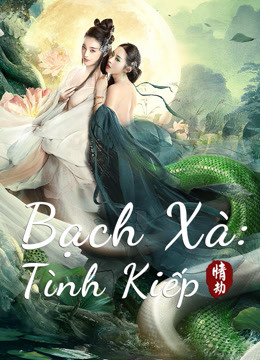 Poster Phim Bạch Xà: Tình Kiếp (White Snake)