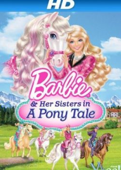 Poster Phim Barbie Và Chị Gái: Câu Chuyện Về Ngựa Pony (Barbie & Her Sisters In A Pony Tale)