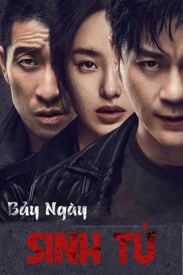 Poster Phim Bảy Ngày Sinh Tử (Seven Days)