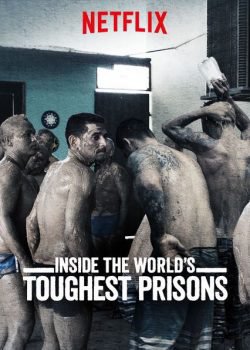 Poster Phim Bên trong những nhà tù khốc liệt nhất thế giới (Phần 2) (Inside the World’s Toughest Prisons (Season 2))