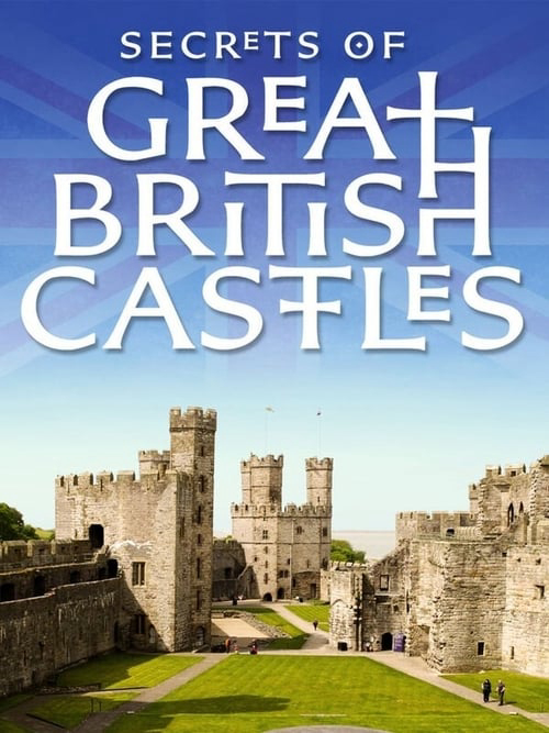 Poster Phim Bí mật các lâu đài của đảo Anh (Secrets of Great British Castles)