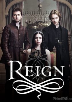 Poster Phim Bí Mật Vương Triều Phần 1 (Reign Season 1)