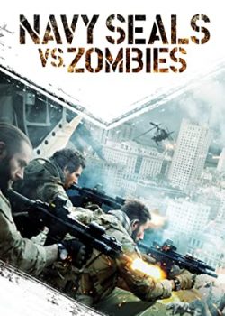 Poster Phim Biệt Kích Đại Chiến Xác Sống (Navy Seals vs. Zombies)