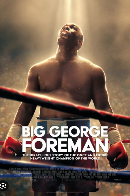 Poster Phim Big George Foreman: Câu chuyện kỳ ​​diệu về nhà vô địch hạng nặng thế giới một thời và trong tương lai (Big George Foreman: The Miraculous Story of the Once and Future Heavyweight Champion of the World)