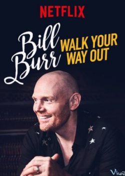 Poster Phim Bill Burr Và Những Sự Thật Hài Hước (Bill Burr: Walk Your Way Out)