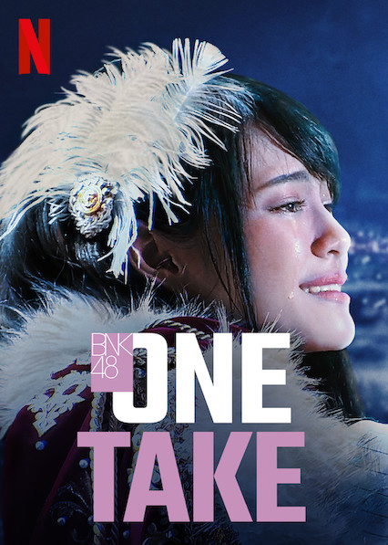Poster Phim BNK48: Một lần bấm máy (One Take)
