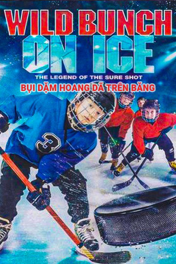 Poster Phim Bụi Dặm Hoang Dã Trên Băng (Wild Bunch On Ice)