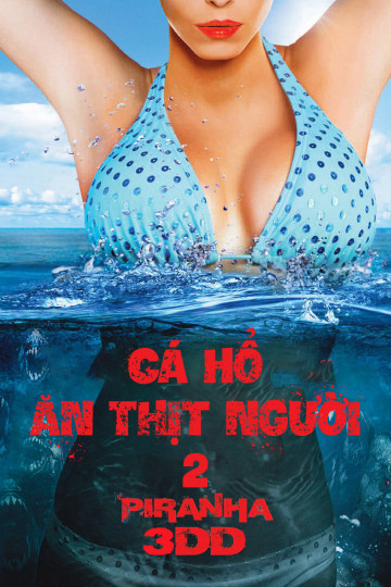 Poster Phim Cá Hổ Ăn Thịt Người 2 (Piranha 3DD)