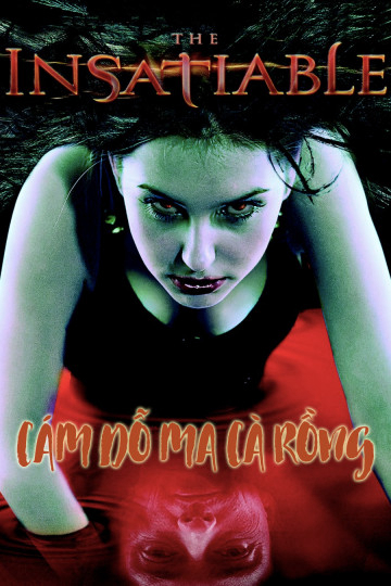 Poster Phim Cám Dỗ Ma Cà Rồng (The Insatiable)