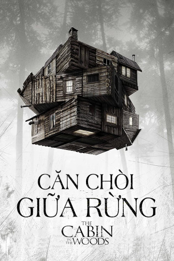 Poster Phim Căn Chòi Giữa Rừng (The Cabin In The Woods)