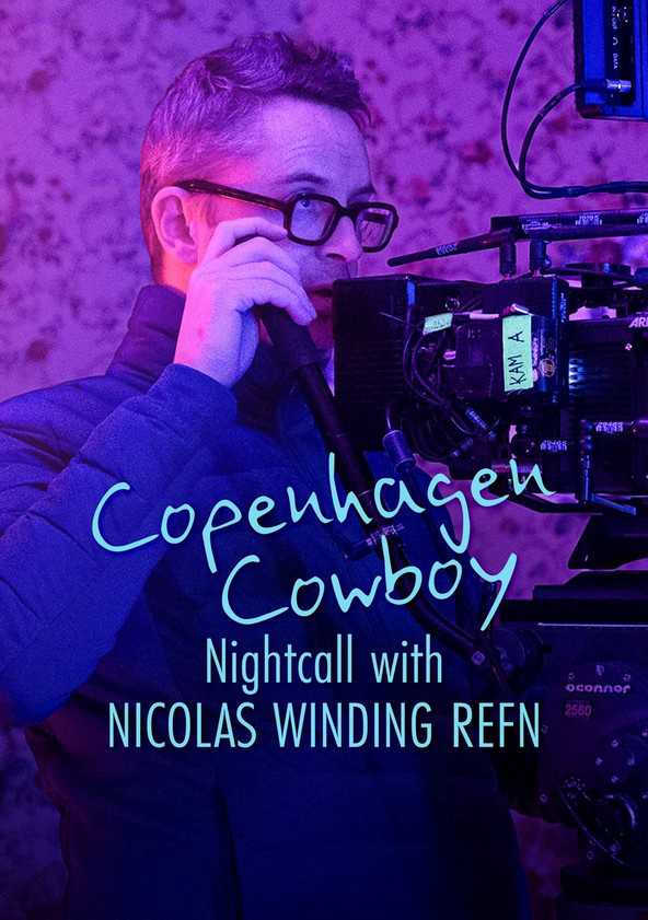 Xem Phim Cao bồi Copenhagen: Trò chuyện đêm với Nicolas Winding Refn (Copenhagen Cowboy: Nightcall with Nicolas Winding Refn)