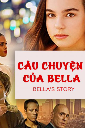 Poster Phim Câu Chuyện Của Bella (Bella's Story)