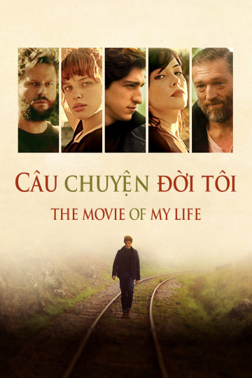 Poster Phim Câu Chuyện Đời Tôi (The Movie of My Life)