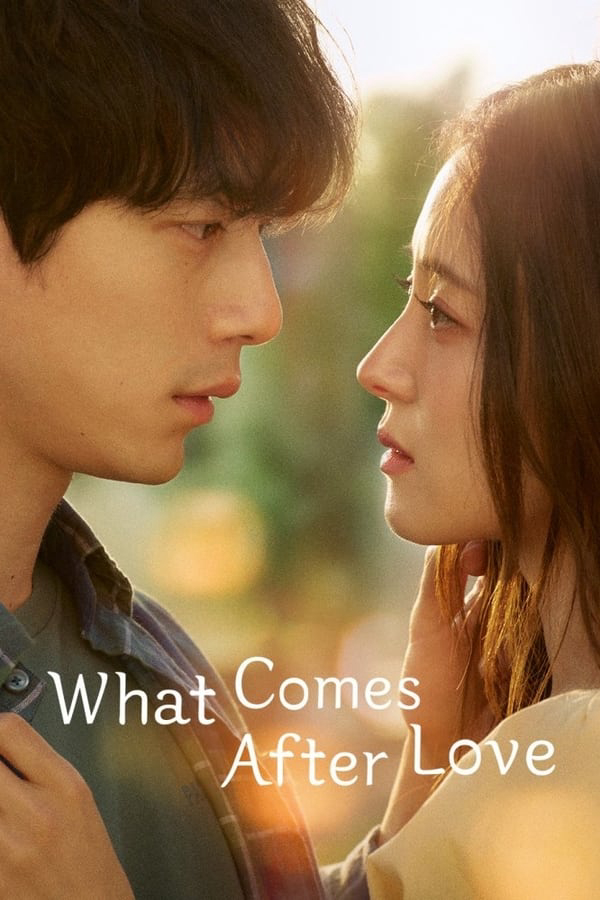 Poster Phim Câu Chuyện Sau Chia Tay (What Comes After Love)