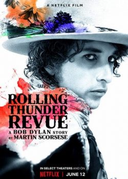 Poster Phim Câu Chuyện Về Bob Dylan (Rolling Thunder Revue: A Bob Dylan Story By Martin Scorsese)
