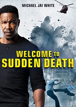 Poster Phim Chào Mừng Đến Với Cái Chết Bất Ngờ (Welcome to Sudden Death)