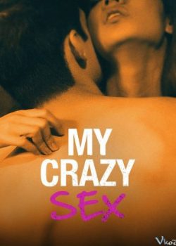 Poster Phim Chết Vì Yêu (My Crazy Sex)
