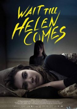 Poster Phim Chờ Đến Khi Helen Đến (Wait Till Helen Comes)